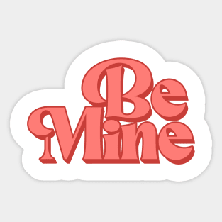 Be Mine Sticker